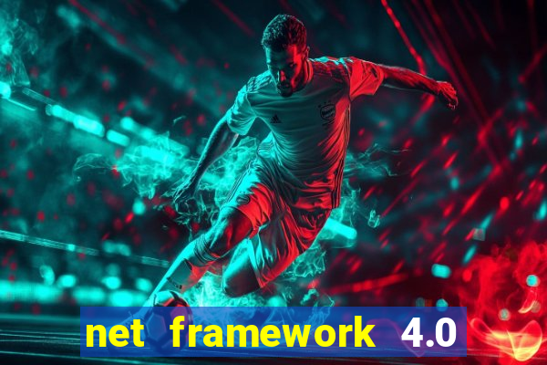 net framework 4.0 v 30319 windows 7